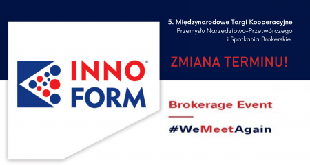 INNOFORM®2022 – 5. edycja targów i spotkania B2B – w nowym terminie!