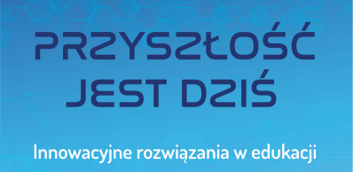 Innowacyjne rozwiązania w edukacji.